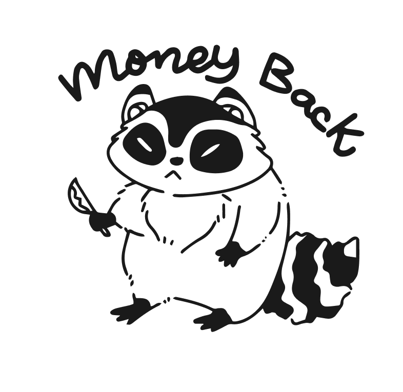 Raccoon saying money back
